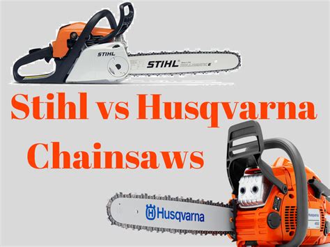 Stihl Vs Husqvarna Chainsaws June 2022