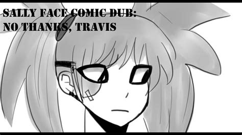 No Thanks Travis Sally Face Comic Dub Youtube