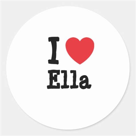 I Love Ella Heart T Shirt Classic Round Sticker Zazzle