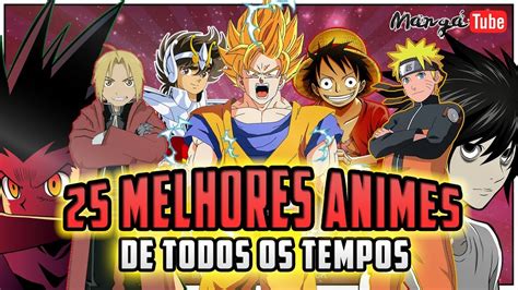 25 melhores animes de todos os tempos youtube