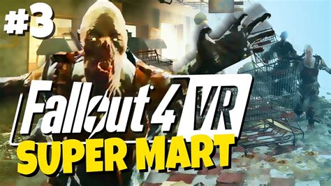 Fallout 4 Vr 3 Virtual Super Duper Mart Youtube