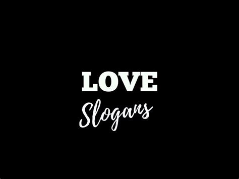 awesome love slogans love slogan business slogans slogan