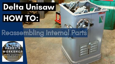 delta unisaw reassembly  internal parts youtube