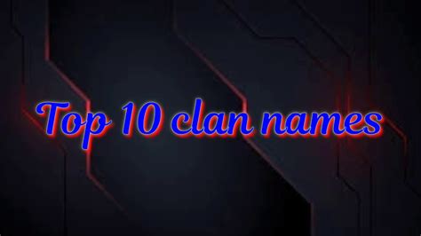 top  clan names  clan names   youtube