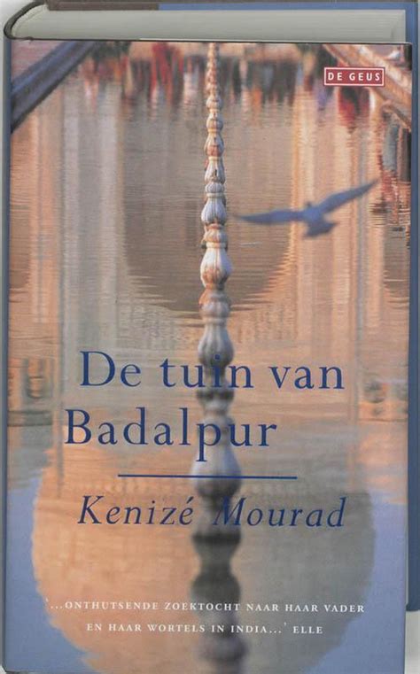 De Tuin Van Badalpur Kenizé Mourad 9789052267180 Boeken