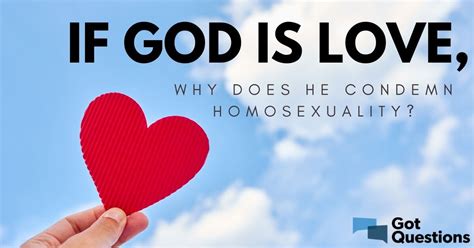 if god is love why does he condemn homosexuality