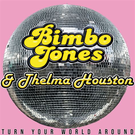 turn your world around single by bimbo jones thelma houston spotify