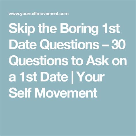 Skip The Boring 1st Date Questions 30 Questions To Ask
