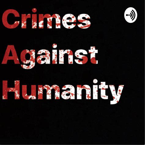 crimes  humanity listen  stitcher  podcasts