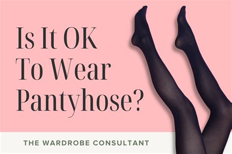 is it ok to wear pantyhose — the wardrobe consultant hallie abrams
