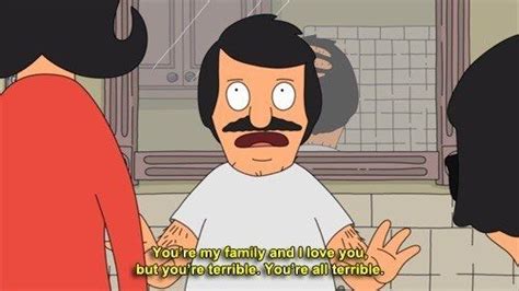 Because They All Know One Another Too Well Bobs Burgers