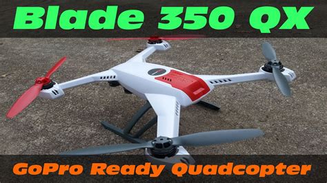 blade  qx gopro compatible quadcopter review part youtube