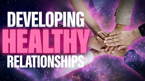 how to develop healthy relationships prophetic live youtube