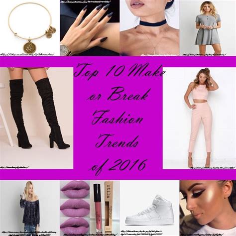 Top Ten Of 2016 Make Or Break Fashion Trends The Lance
