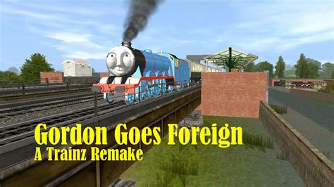 gordon  foreign  trainz remake youtube