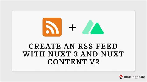 create  rss feed  nuxt   nuxt content  michael hoffmann