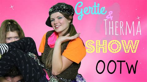 Gertie And Therma The Best Ootw On The Internet Youtube