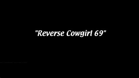 Reverse Cowgirl 69 Youtube