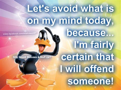 whats   mind today  quotes funny quotes offended  words stupid silly tv