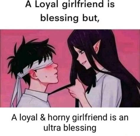 A Loyal Girlfriend Is Blessing But A Loyal And Horny Girlfriend Is An