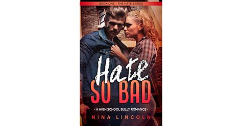 hate so bad a high school bully romance by nina lincoln