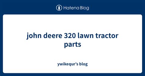 john deere  lawn tractor parts ywikequrs blog