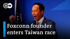 Taiwan: Foxconn founder Terry Gou to run for president | DW News