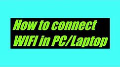 How to connect WIFI in PC/LAPTOP