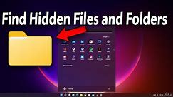 How To Find Hidden Files and Folders in Windows 11