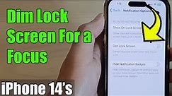 iPhone 14/14 Pro Max: How to Enable/Disable Dim Lock Screen For a Focus