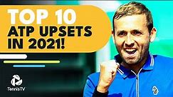Top 10 ATP Upsets & Shock Results In 2021! 😲