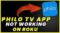 Philo App Not Working On ROKU: How to Fix Philo App Not Working On ROKU