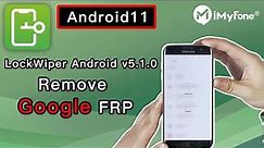 How to Unlock Google FRP without Passcode Quickly [For Android 11]