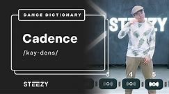 What is Cadence? | Dance Dictionary | STEEZY.CO