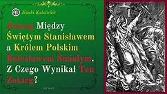 Zatarg Między Świętym Stanisławem a Królem Polskim Bolesławem Śmiałym. | 08 Maj