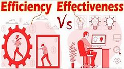 Differences between Efficiency and Effectiveness.