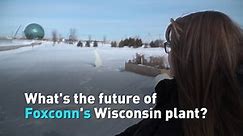 What's the future of Foxconn's Wisconsin plant?