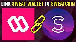 How To Link Sweat Wallet To Sweatcoin (2024)