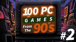 100 PC GAMES FROM THE 90'S PART 2