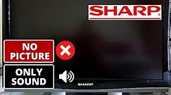 How To Fix SHARP TV Not Showing Picture but Has Sound || TV Troubleshooting and Repair