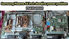 Samsung Plasma Tv 43 inch no power problem repair|| Model-PS43D490A1