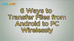 How to Transfer Files from Android Phone to PC Wirelessly? [6 Ways]
