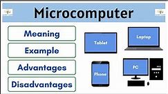 What is Microcomputer | Meaning | Advantages | Disadvantages ||