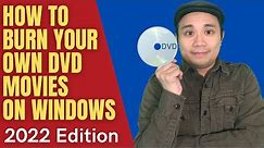 How To Burn Your Own DVD Movies on Windows | 2022 Edition