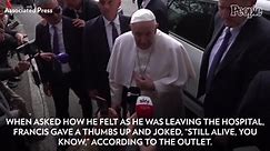 Pope Francis Jokes He’s ‘Still Alive’ After Leaving Hospital for Bronchitis Treatment