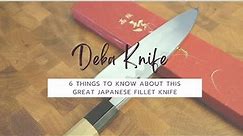 Deba Knife, 6 Things To Know About This Great Japanese Fillet Knife