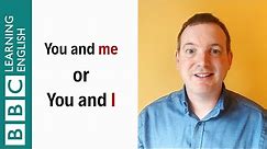 'You and me' or 'You and I' - English In A Minute