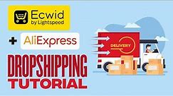 Ecwid Dropshipping With Aliexpress (2024) - Tutorial For Beginners