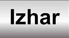 How to Pronounce Izhar