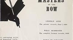 Leopold Auer, Willy Burmester, Pablo de Sarasate - Masters Of The Bow Edition 1
